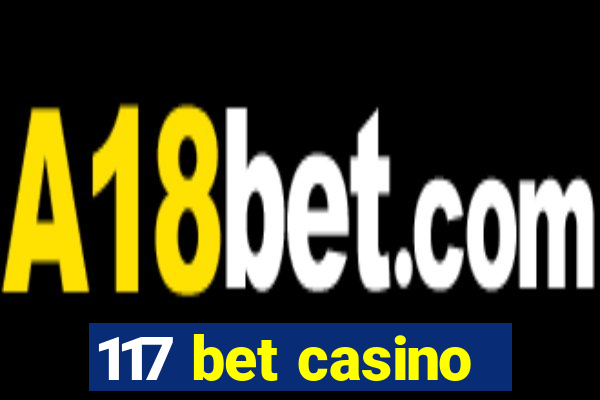 117 bet casino